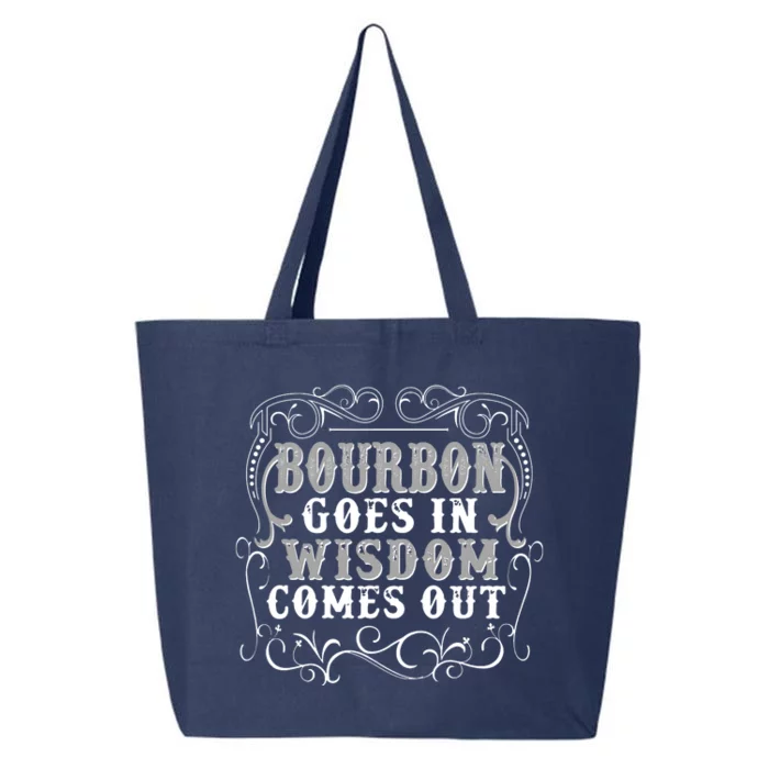 Bourbon Goes In Wisdom Comes Out 25L Jumbo Tote