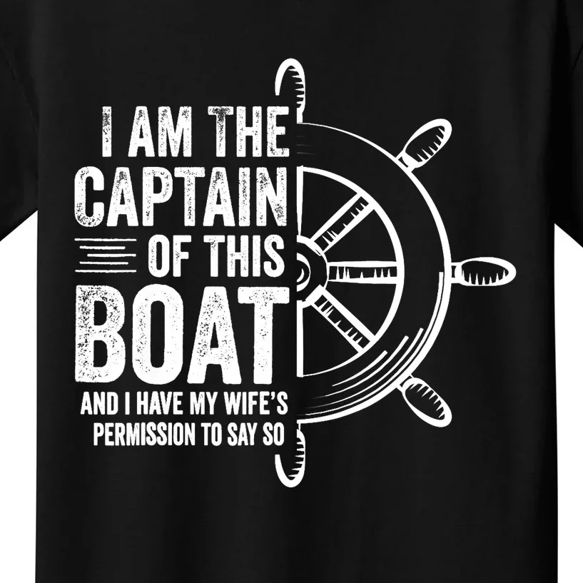 Boating Gifts I Am The Captain Of This Boat Sailing Skipper Kids T-Shirt