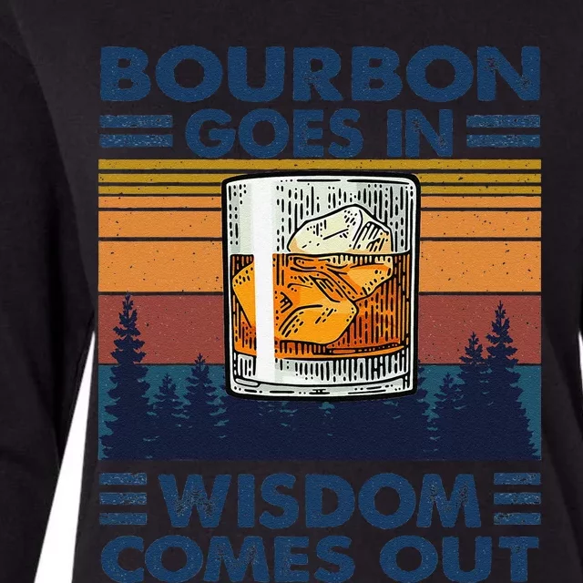 Bourbon Goes In Wisdom Comes Out Bourbon Drinking Lover Gift Womens Cotton Relaxed Long Sleeve T-Shirt