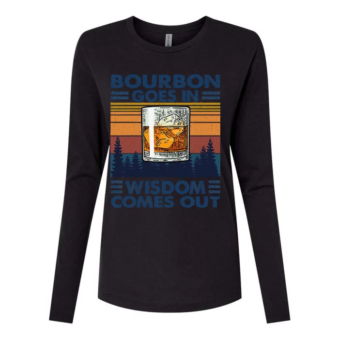 Bourbon Goes In Wisdom Comes Out Bourbon Drinking Lover Gift Womens Cotton Relaxed Long Sleeve T-Shirt