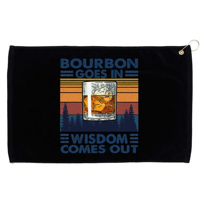 Bourbon Goes In Wisdom Comes Out Bourbon Drinking Lover Gift Grommeted Golf Towel