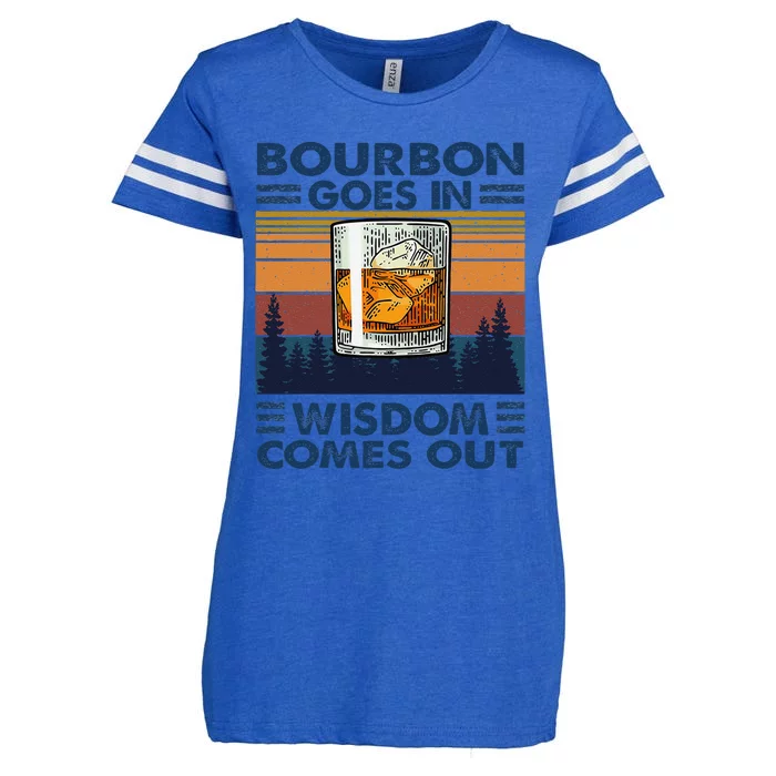 Bourbon Goes In Wisdom Comes Out Bourbon Drinking Lover Gift Enza Ladies Jersey Football T-Shirt