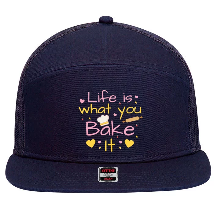 Baking Gift Life Is What You Bake It Humor Cute Gift 7 Panel Mesh Trucker Snapback Hat