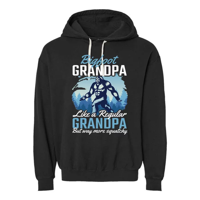 Bigfoot Grandpa Like A Regular Grandpa But Way More Squatchy Gift Garment-Dyed Fleece Hoodie