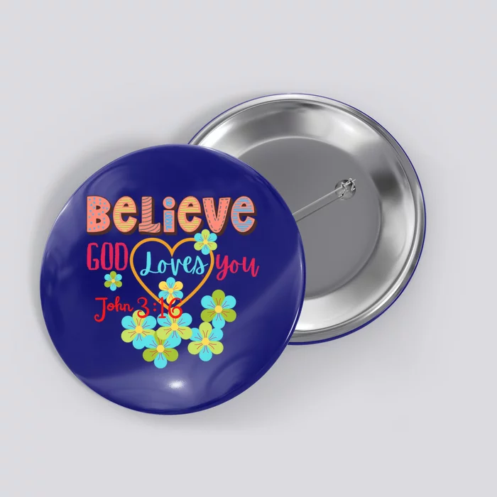 Believe God Loves You/ Bible Verse Positive Funny Gift Button