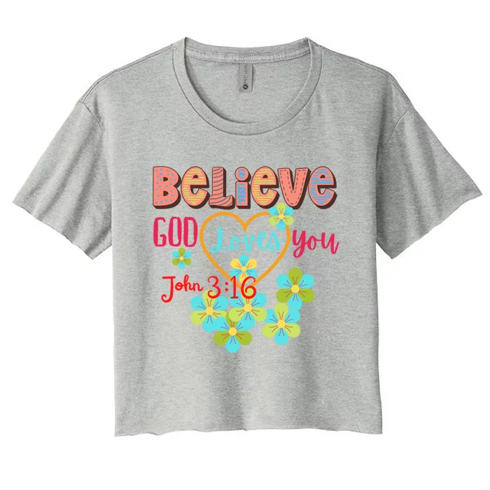 Believe God Loves You/ Bible Verse Positive Funny Gift Women's Crop Top Tee