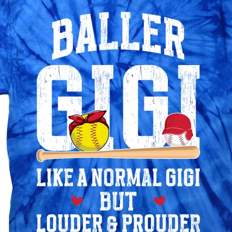 Baller Gigi Louder And Prouder Baseball Softball Gigi Grandma Gift Tie-Dye T-Shirt