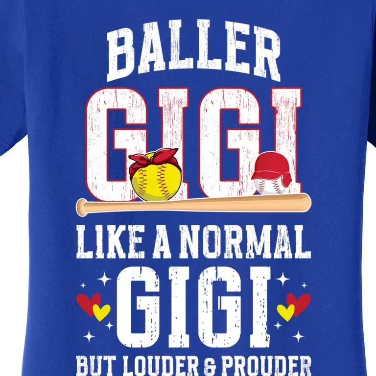 Baller Gigi Louder And Prouder Baseball Softball Gigi Grandma Gift Women's T-Shirt