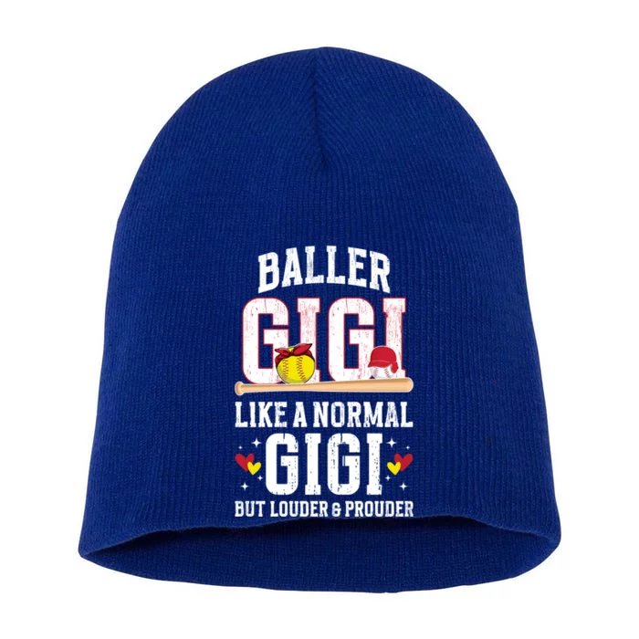 Baller Gigi Louder And Prouder Baseball Softball Gigi Grandma Gift Short Acrylic Beanie