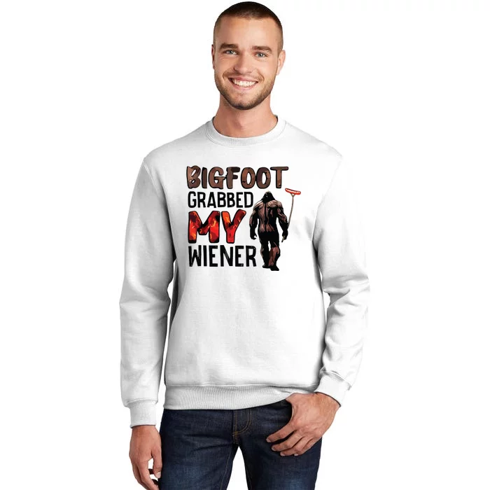 Bigfoot Grabbed My Wiener Sweatshirt