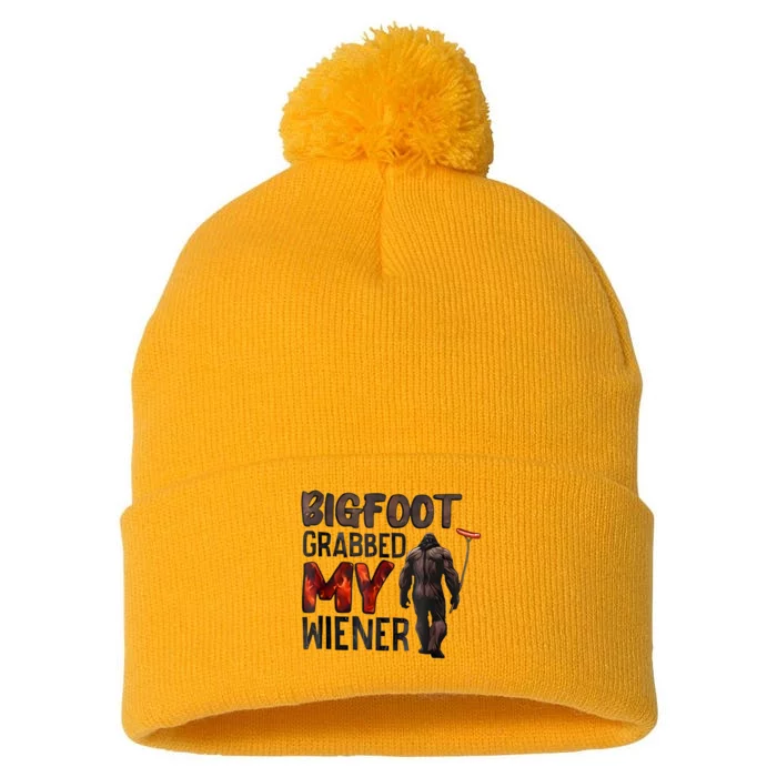 Bigfoot Grabbed My Wiener Pom Pom 12in Knit Beanie