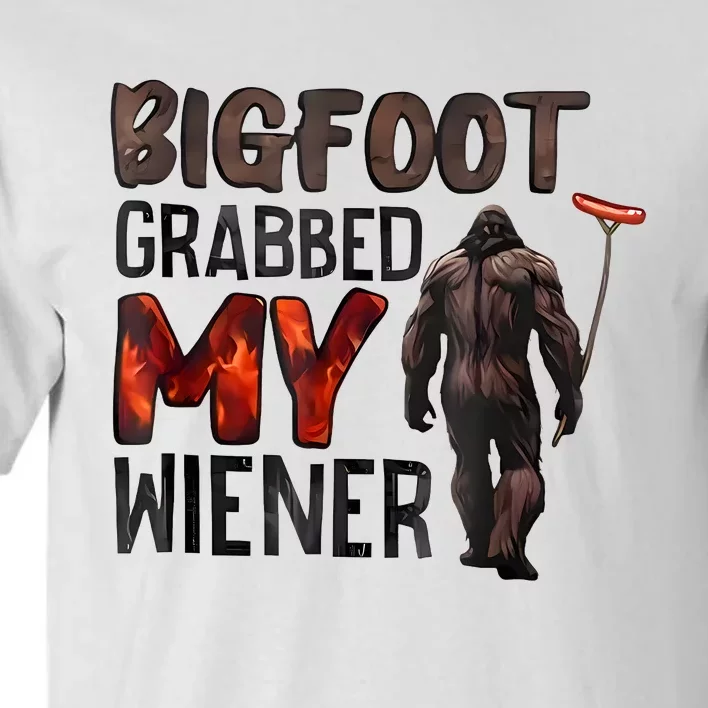 Bigfoot Grabbed My Wiener Tall T-Shirt