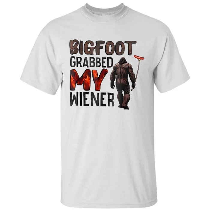 Bigfoot Grabbed My Wiener Tall T-Shirt