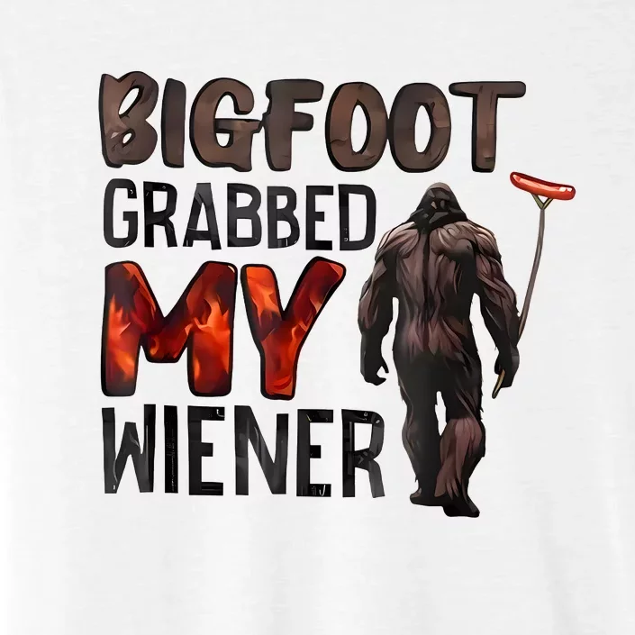 Bigfoot Grabbed My Wiener ChromaSoft Performance T-Shirt