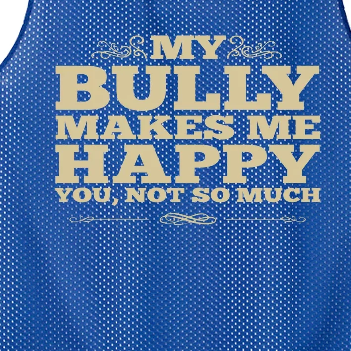 Bulldog Gift My Bully Makes Me Happy You Not So Much Mesh Reversible Basketball Jersey Tank