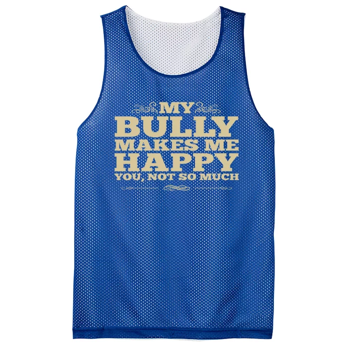 Bulldog Gift My Bully Makes Me Happy You Not So Much Mesh Reversible Basketball Jersey Tank