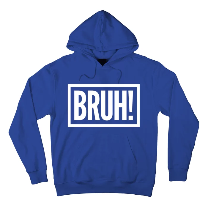 Bruh Gift Meme Funny Graphic For Teen Cool Gift Hoodie