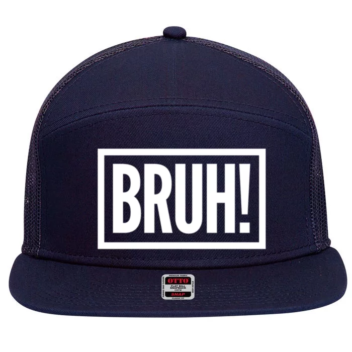 Bruh Gift Meme Funny Graphic For Teen Cool Gift 7 Panel Mesh Trucker Snapback Hat