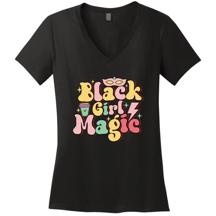 Black Girl Magic African American Woman Black History Groovy Women's V-Neck T-Shirt