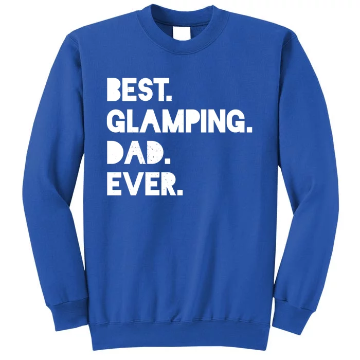 Best Glamping Mom Ever Funny Camping Gift Tall Sweatshirt