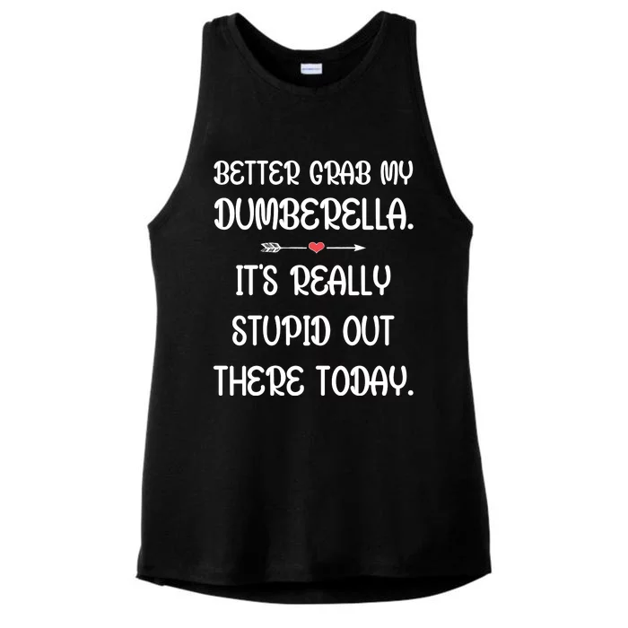 Better Grab My Dumberella. ItS Really Stupid Out Here Today. Ladies Tri-Blend Wicking Tank