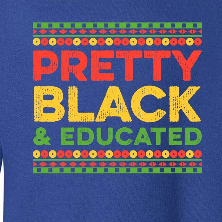 Black Graduation Melanin Queen Degree Pretty Black Educated Gift Toddler Sweatshirt