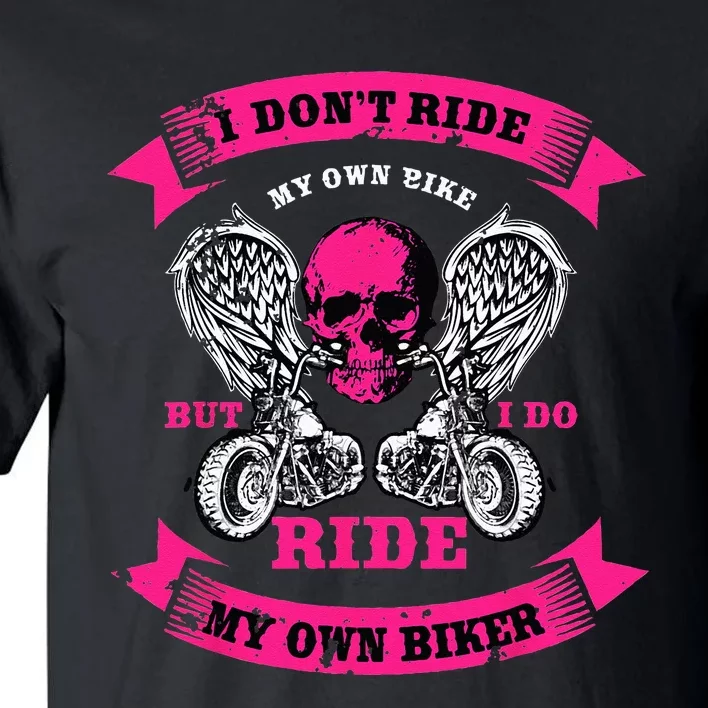 Biker Gear Motorcycle Gifts Biker Chick I Ride My Biker Tall T-Shirt