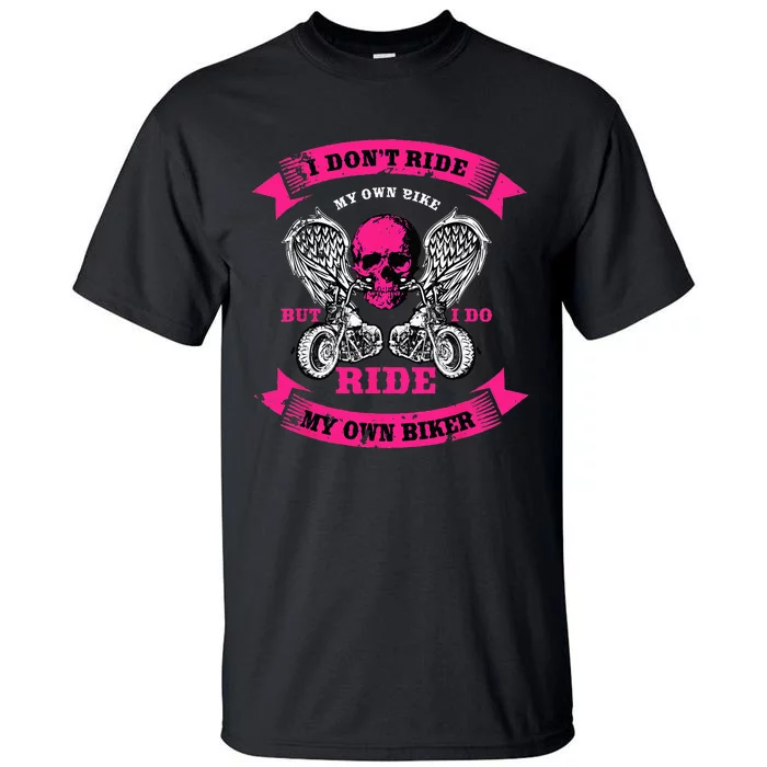 Biker Gear Motorcycle Gifts Biker Chick I Ride My Biker Tall T-Shirt