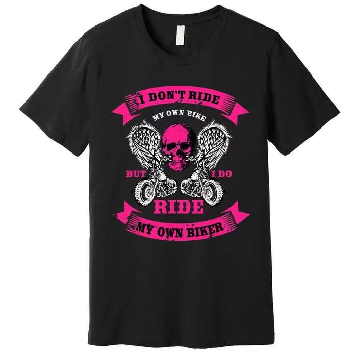 Biker Gear Motorcycle Gifts Biker Chick I Ride My Biker Premium T-Shirt