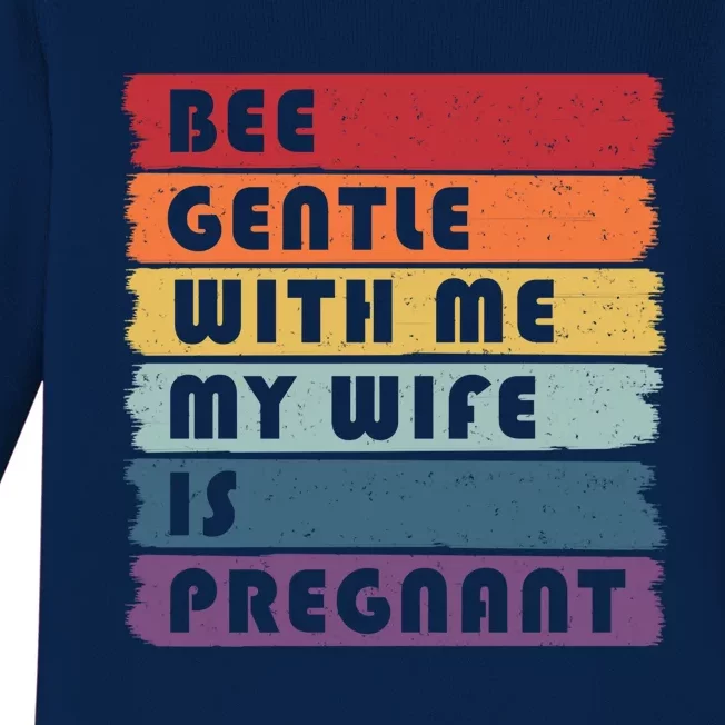 Be Gentle My Wife Is Pregnant Meaningful Gift Funny Pregnancy Future Dad Gift Baby Long Sleeve Bodysuit