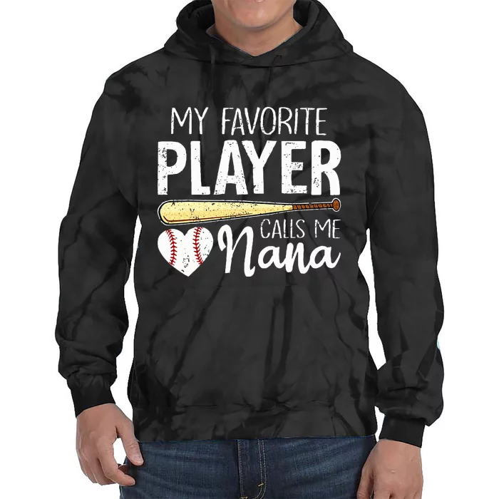 Baseball Grandma My Favorite Player Calls Me Nana Baseball Tie Dye Hoodie