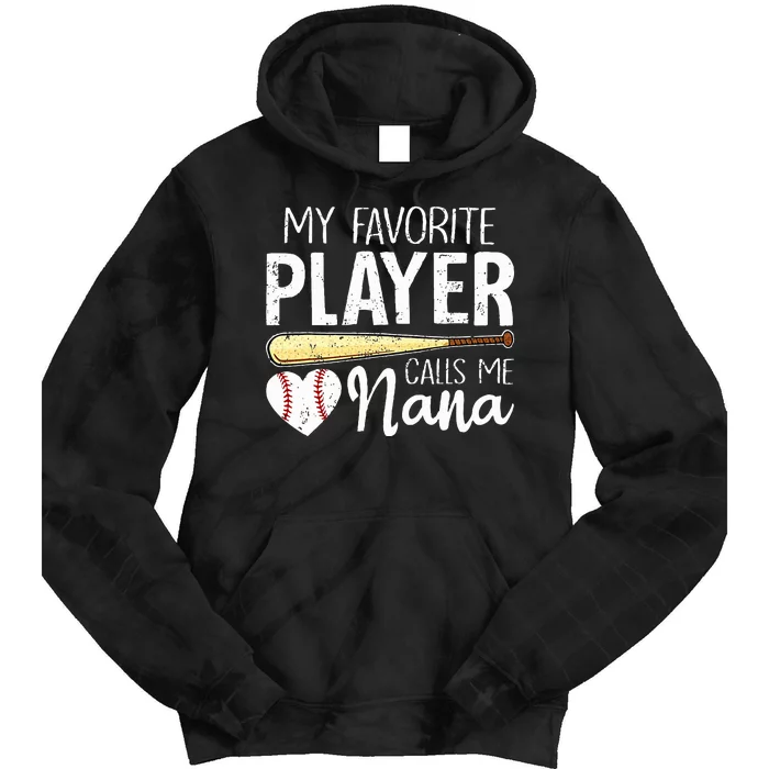 Baseball Grandma My Favorite Player Calls Me Nana Baseball Tie Dye Hoodie