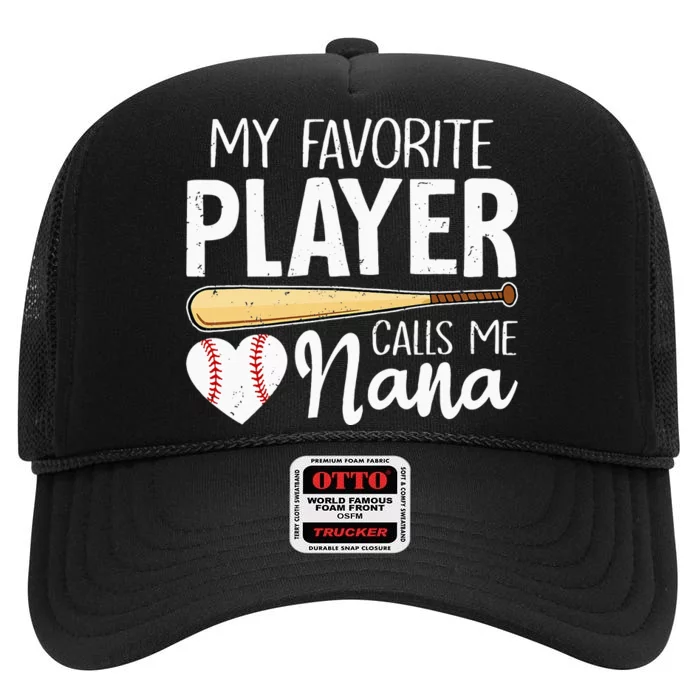 Baseball Grandma My Favorite Player Calls Me Nana Baseball High Crown Mesh Trucker Hat