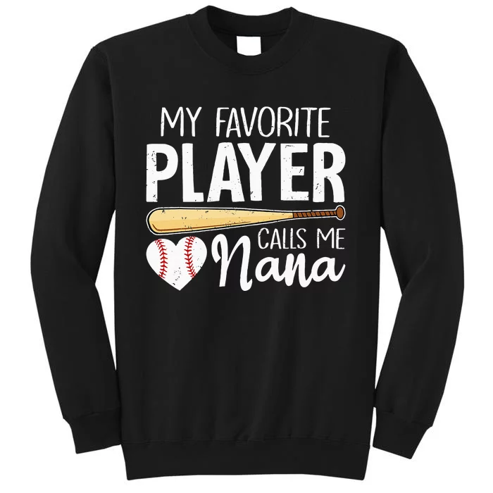 Baseball Grandma My Favorite Player Calls Me Nana Baseball Sweatshirt