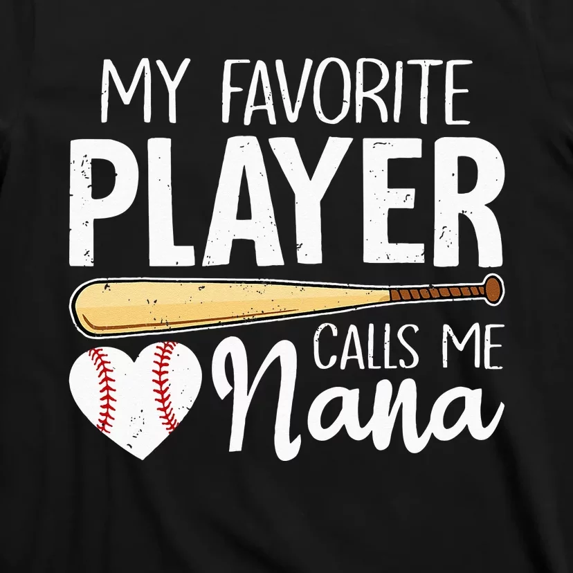 Baseball Grandma My Favorite Player Calls Me Nana Baseball T-Shirt