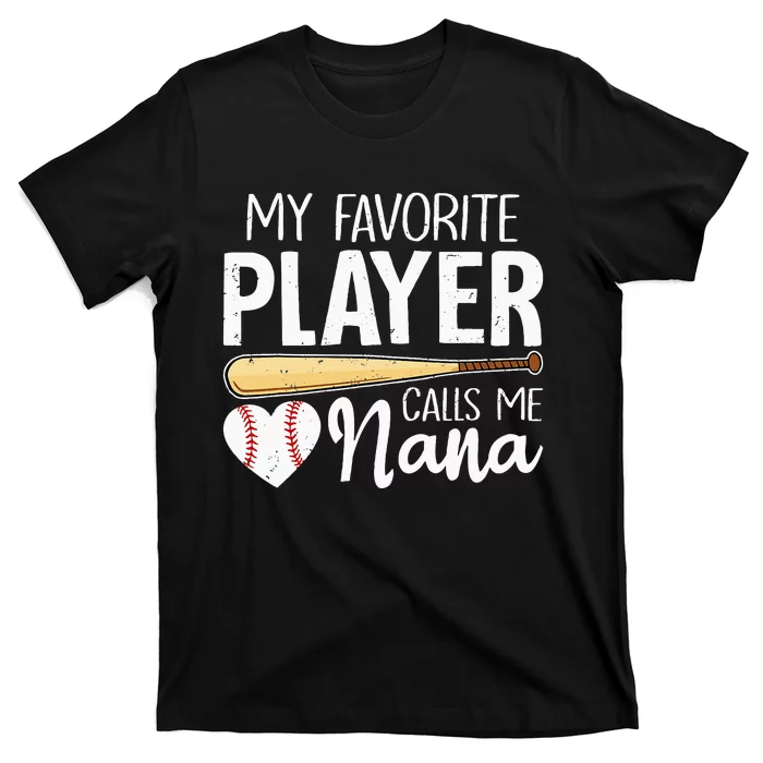 Baseball Grandma My Favorite Player Calls Me Nana Baseball T-Shirt