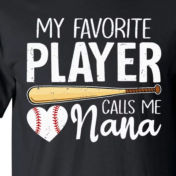 Baseball Grandma My Favorite Player Calls Me Nana Baseball Tall T-Shirt