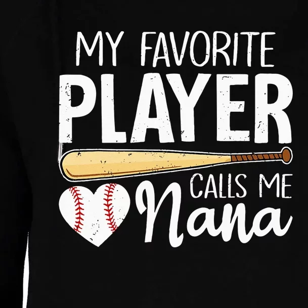 Baseball Grandma My Favorite Player Calls Me Nana Baseball Womens Funnel Neck Pullover Hood