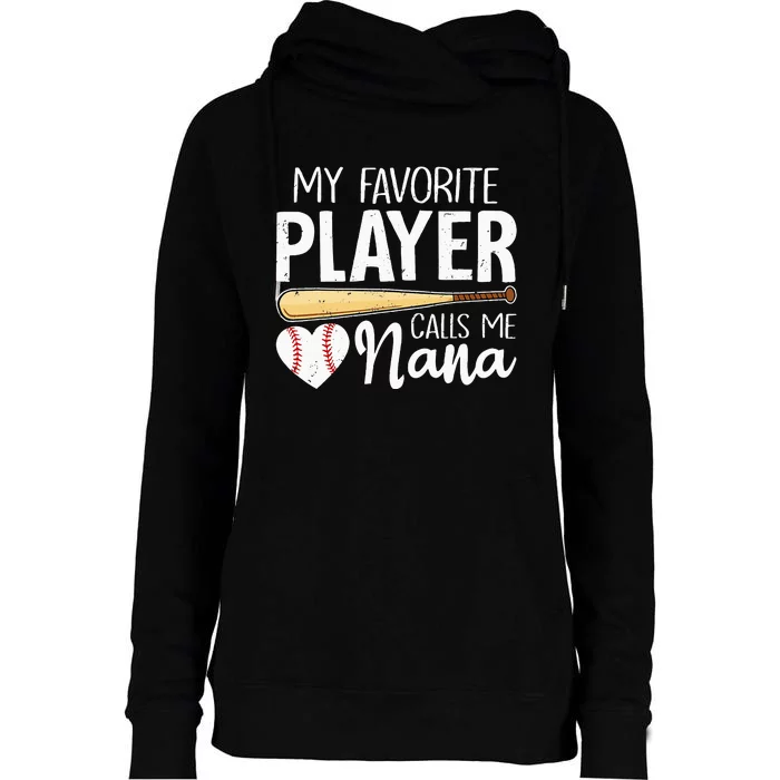 Baseball Grandma My Favorite Player Calls Me Nana Baseball Womens Funnel Neck Pullover Hood