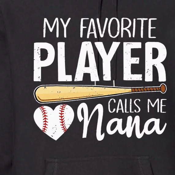 Baseball Grandma My Favorite Player Calls Me Nana Baseball Premium Hoodie