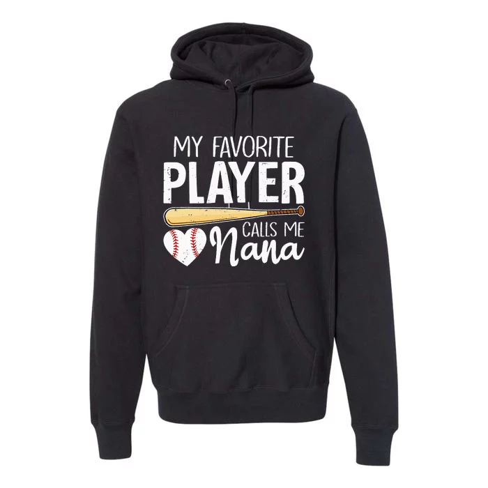 Baseball Grandma My Favorite Player Calls Me Nana Baseball Premium Hoodie