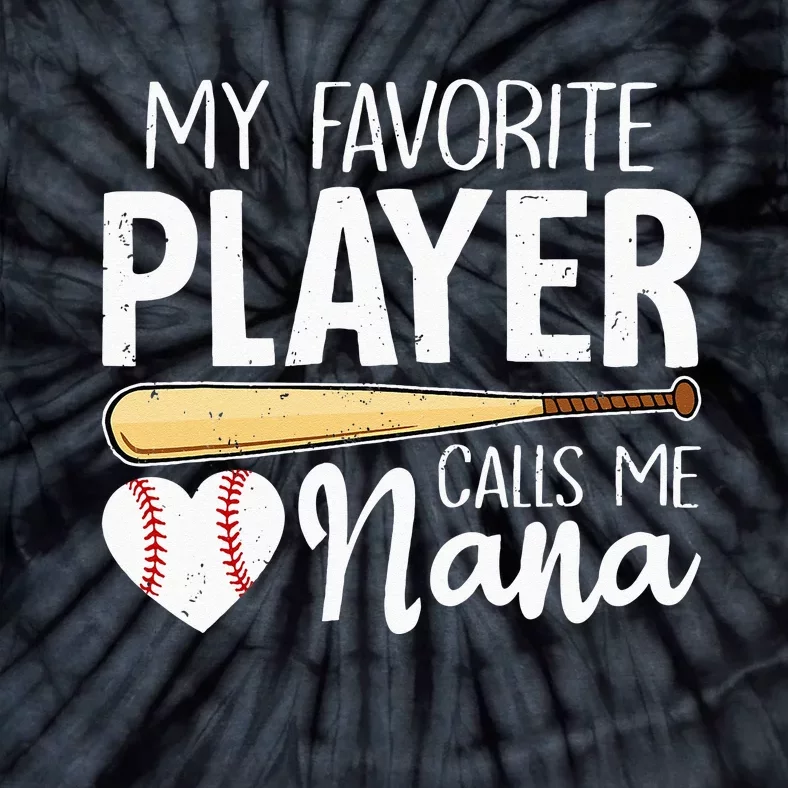 Baseball Grandma My Favorite Player Calls Me Nana Baseball Tie-Dye T-Shirt