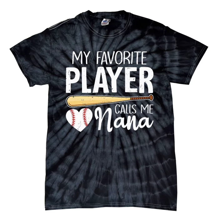 Baseball Grandma My Favorite Player Calls Me Nana Baseball Tie-Dye T-Shirt