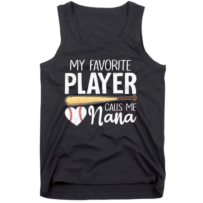 Baseball Grandma My Favorite Player Calls Me Nana Baseball Tank Top