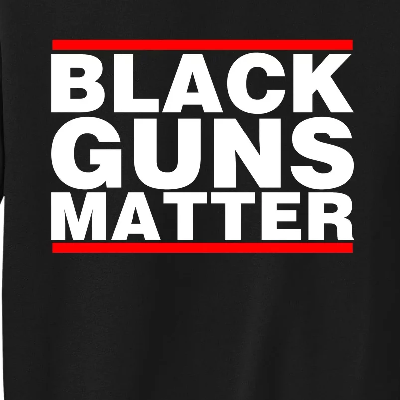 Black Guns Matter Shirt Gift For Gun Owner Tall Sweatshirt