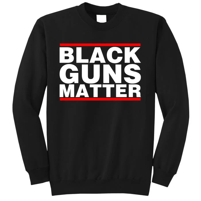 Black Guns Matter Shirt Gift For Gun Owner Tall Sweatshirt