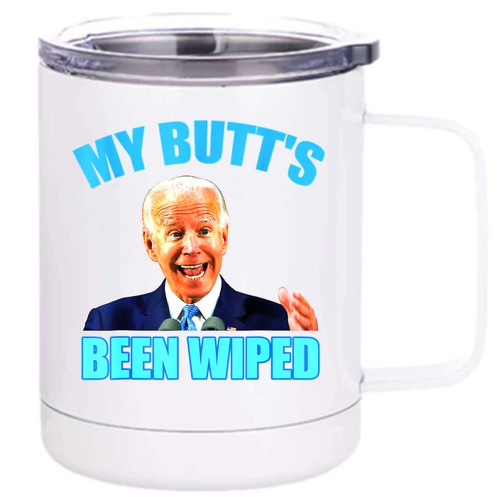 Biden Gaffe My Butts Been Wiped Anti Biden Front & Back 12oz Stainless Steel Tumbler Cup