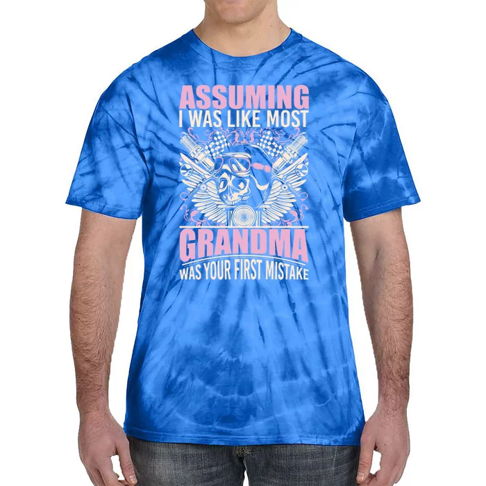 Biker Gear Motorcycle Funny Gift Grandma Assuming I'm Like Most Gift Tie-Dye T-Shirt