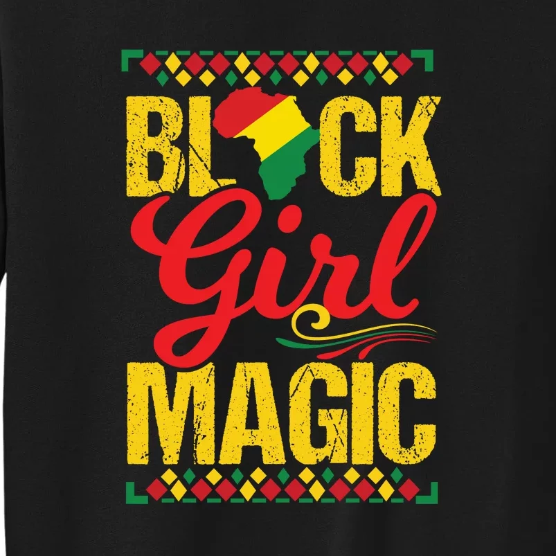 Black Girl Magic African American Melanin Gifts Tall Sweatshirt