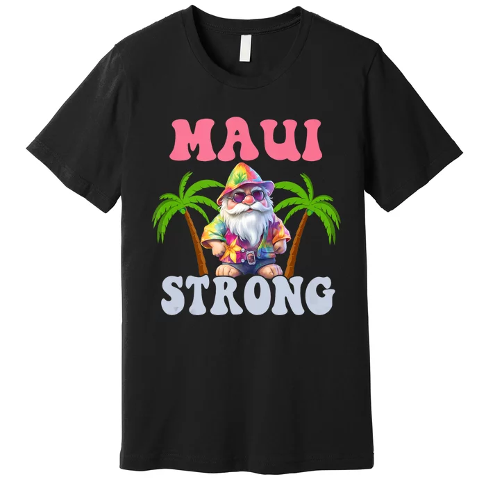 Beach Gnome Maui Hawaii Strong Premium T-Shirt